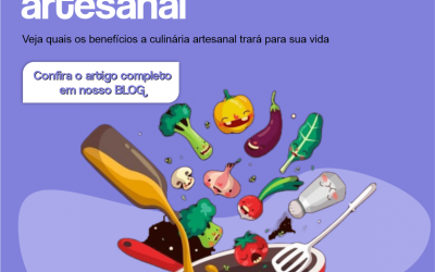 Benefícios da culinária artesanal: